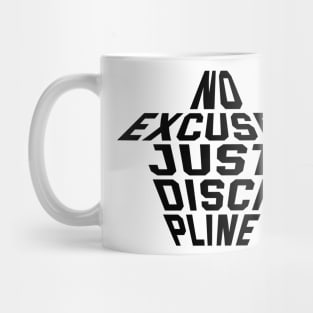 No Excuses Just Discipline Mug